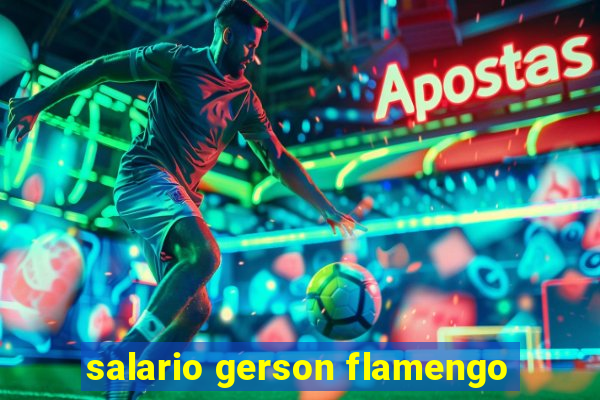 salario gerson flamengo